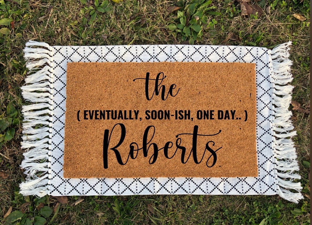 Eventually Soonish One Day | Funny Doormat | Funny Gift | Housewarming Gift | Welcome Mat | Home Welcome Mat | Personalized Gifts |