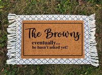 Eventually He Hasn't Asked Yet Doormat | Funny Door Mat | Welcome Mat | Housewarming Gift | Funny Gift | Personalized Doormat | Closing Gift
