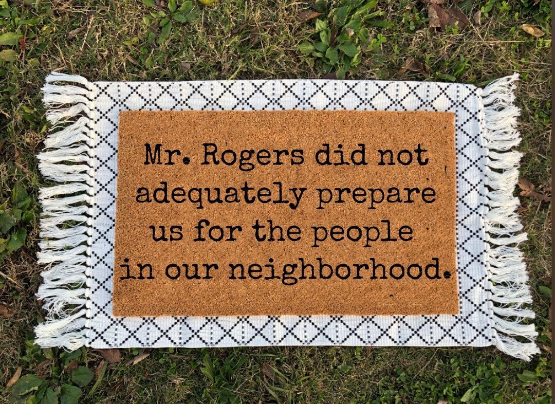 Funny Mr. Rogers Door Mat | Funny Door Mat | Housewarming Gift | Welcome Mat | Door Mat | Funny Gifts | Outdoor Door Mat | New Home Gift