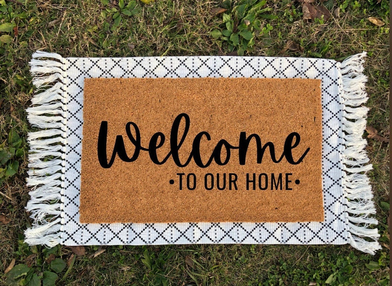 Welcome To Our Home | Welcome Mat | Housewarming Gift | Wedding Gift | Closing Gift | Home Doormat | Door Mat | Welcome To Our Home Sign