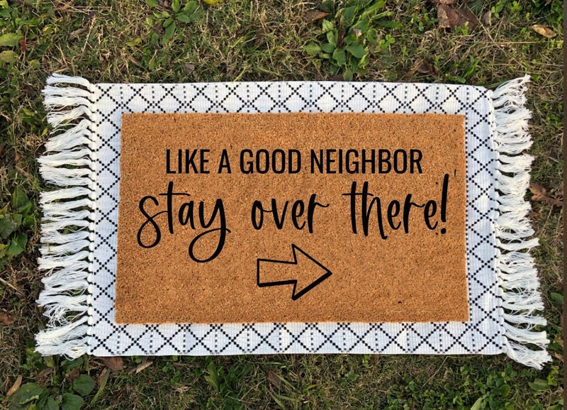 Like A Good Neighbor Stay Over There | Funny Doormat | Housewarming Gift | Welcome Mat | Home Gifts For New House | Funny Gifts | Door Mat