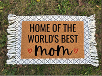 Home Of The World's Best Mom | Mother's Day | Mother's Day Gift | Mom Gift | Mother's Day Gift From Daughter | Personalized Gifts | Door Mat