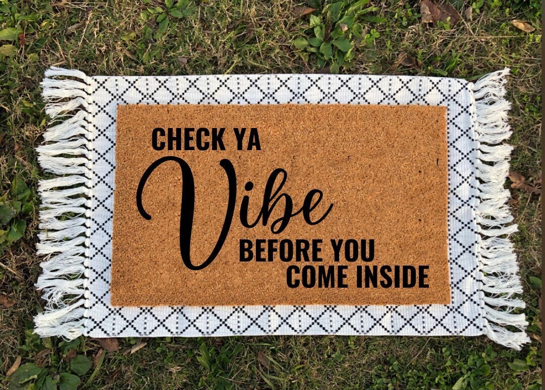 Check Ya Vibe Before You Come Inside Doormat | Funny Door Mat | Welcome Mat | Housewarming Gift | New Home Gift | Home Doormat | Door Mat