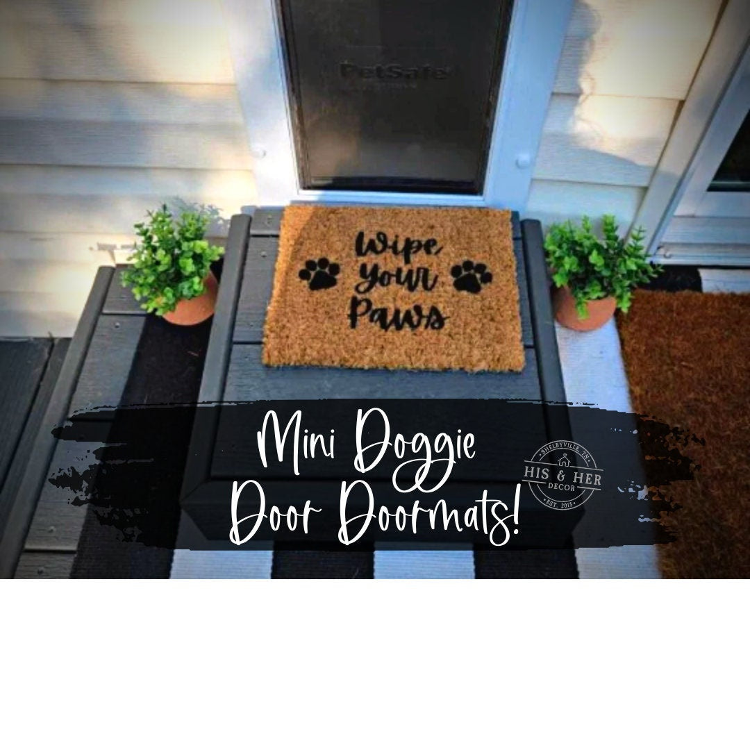 Mini Doggie Door Doormats | Wipe Your Paws | Dog Mat | Welcome Pet Mat | Dog Mom Lover Gift | Dog Door Mat | Mini Outdoor Doormat