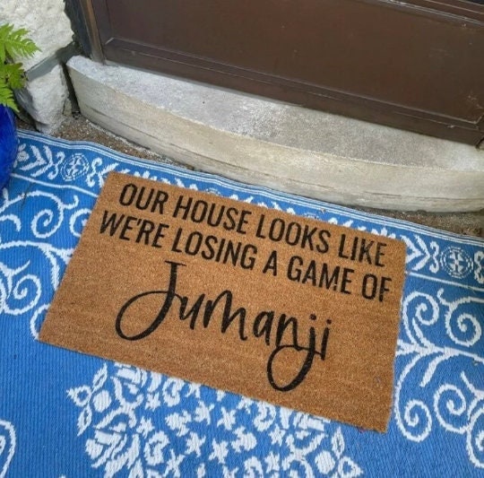 Our House Looks Like We're Losing A Game Of Jumanji | Funny Doormat | Housewarming Gift | Funny Gifts | Mom Gift | Mom Life |Jumanji Doormat
