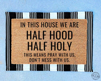 Funny Welcome Mat | Half Hood Half Holy | Funny Doormat | Funny Gifts | Door Mat | Front Door Decor | Minimalist Home Decor | Gift For Her