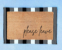 Please Leave Funny Welcome Mat | Funny Doormat | Funny Welcome Mat | humorous Gift | Gift For Her | Christmas |