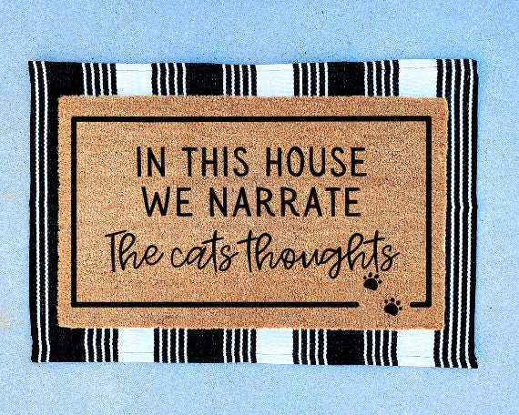 Cat Door Mat | In This House We Narrate The Cats Thoughts | Funny Doormats | Welcome Mat | Cat Gift | Cat Lover Gift | Cat Sign | Pet Gifts