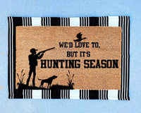Wed Love To But Its Hunting Season Doormat | Welcome Front Door Mat | Outdoor Porch Decor | Welcome Doormat | Home Gifts