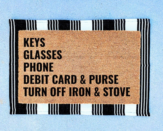 Keys Glasses Phone Debit Card And Purse Turn Off Iron And Stove Doormat | Funny Door Mat | Funny Gift | Housewarming Gift | Reminder Doormat